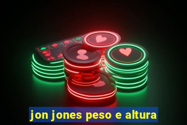 jon jones peso e altura